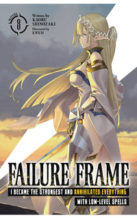 Failure Frame I Became the Strongest and Annihilated Everything With Low-Level Spells Light Novel vol 08
