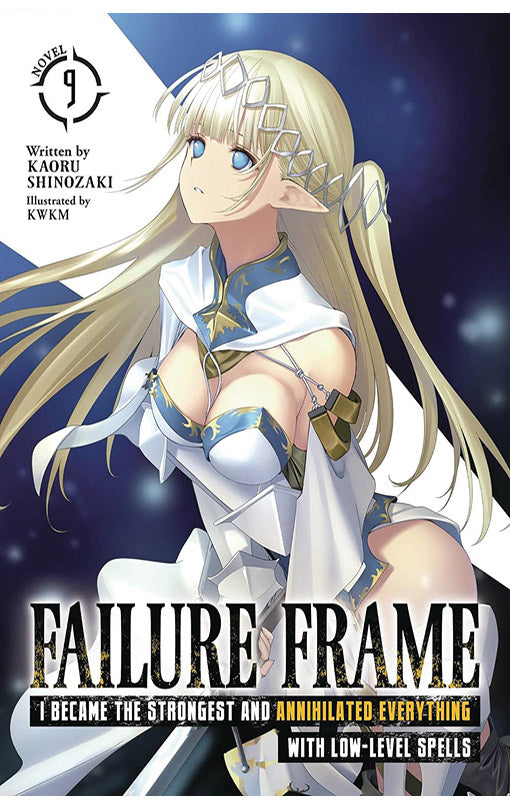 Failure Frame I Became the Strongest and Annihilated Everything with Low-Level Spells Light Novel vol 09