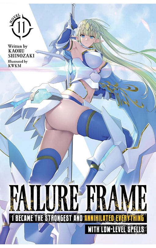 Failure Frame I Became the Strongest and Annihilated Everything with Low-Level Spells (Light Novel) vol 11