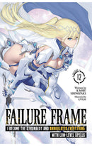 Failure Frame I Became the Strongest and Annihilated Everything with Low-Level Spells (Light Novel) vol 12