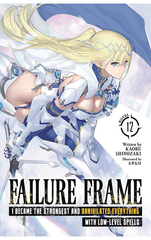 Failure Frame I Became the Strongest and Annihilated Everything with Low-Level Spells (Light Novel) vol 12