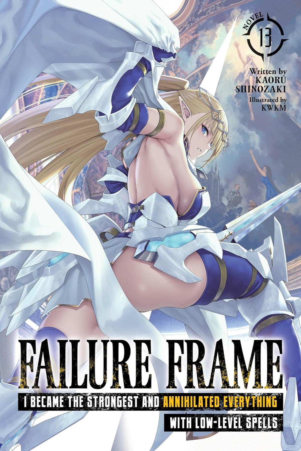 Failure Frame: I Became the Strongest and Annihilated Everything with Low-Level Spells vol 13 (light novel)