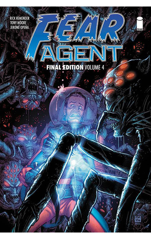 Fear Agent Final Edition vol 04 tp