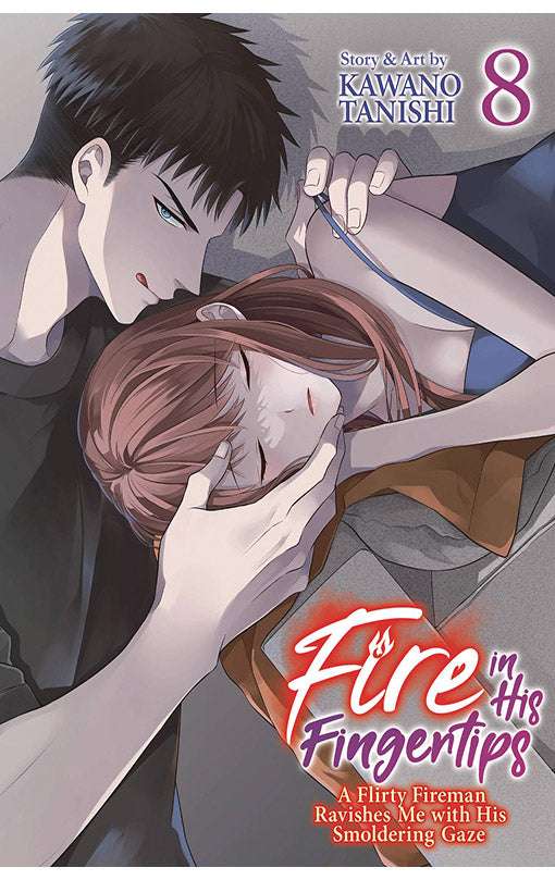 Fire in his Fingertips A Flirty Fireman Ravishes Me with his Smoldering Gaze vol 08