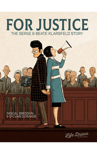 For Justice: The Serge &amp; Beate Klarsfeld Story GN