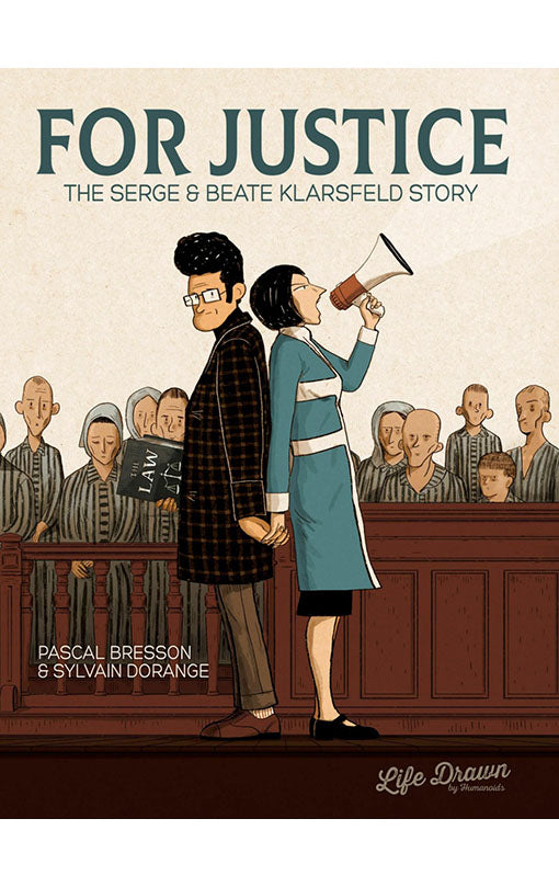 For Justice: The Serge &amp; Beate Klarsfeld Story GN