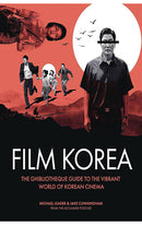 Ghibliotheque Film Korea The essential guide to the wonderful world of Korean cinema hardcover