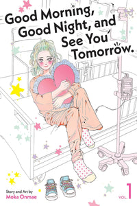 Good Morning, Good Night, and See You Tomorrow. vol 01