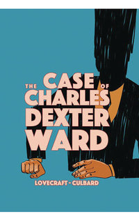 H.P Lovecraft: The Case of Charles Dexter Ward GN