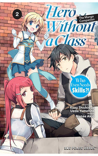 Hero Without a Class vol 02 The Manga Companion Who Even Needs Skills!