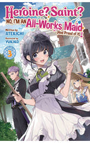 Heroine? Saint? No, I'm an All-Works Maid (And Proud of It)! (Light Novel) vol 03