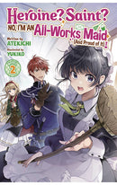 Heroine? Saint? No, I'm an All-Works Maid (And Proud of It)! vol 02 (light novel)