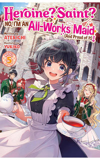 Heroine? Saint? No, I’m an All-Works Maid (And Proud of It)! vol 05 (light novel)