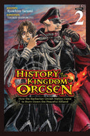 History of the Kingdom of Orcsen: How the Barbarian Orcish Nation Came to Burn Down the Peaceful Elfland vol 02 (light novel)