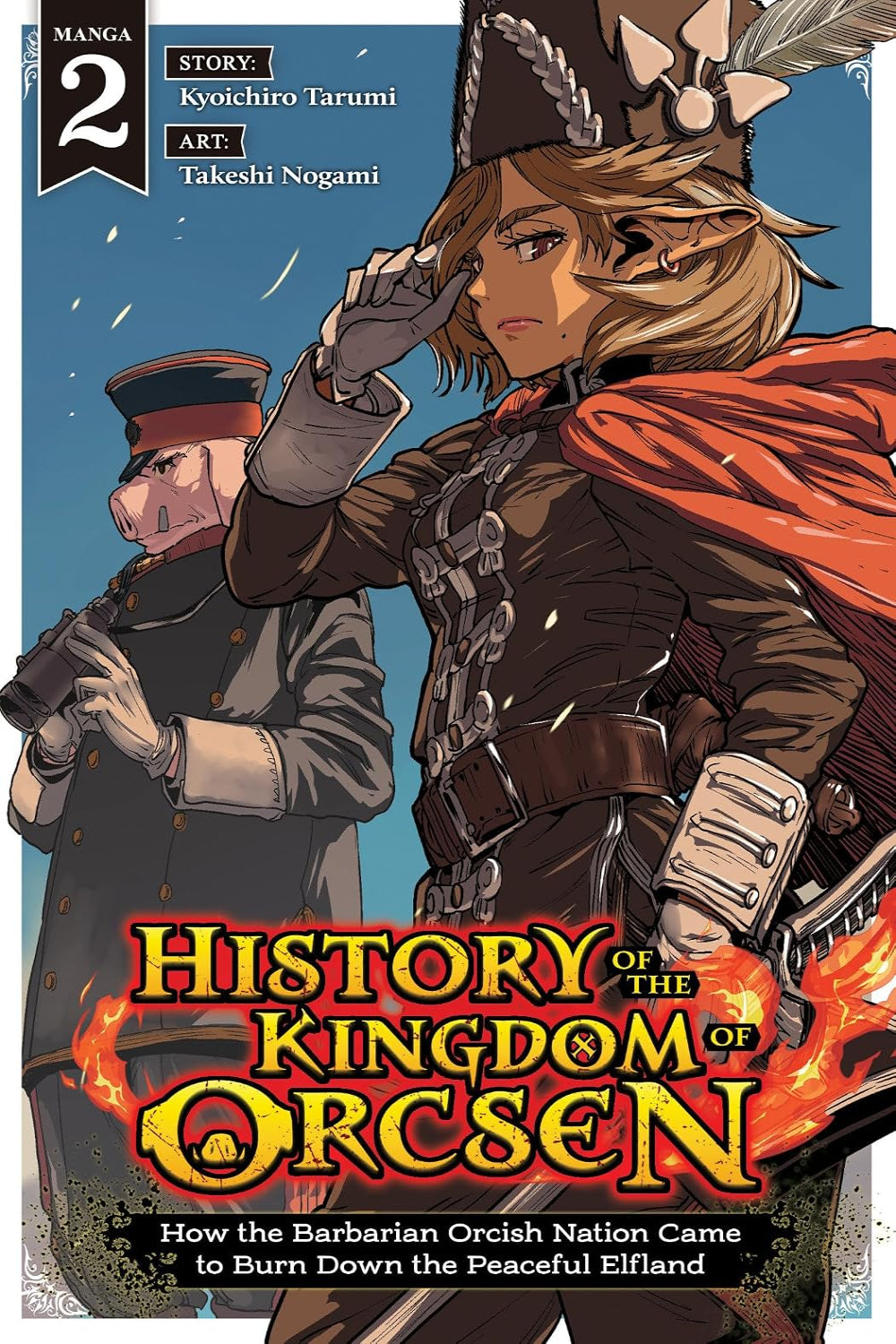 History of the Kingdom of Orcsen: How the Barbarian Orcish Nation Came to Burn Down the Peaceful Elfland vol 02 (manga)