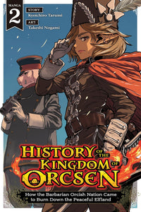 History of the Kingdom of Orcsen: How the Barbarian Orcish Nation Came to Burn Down the Peaceful Elfland vol 02 (manga)