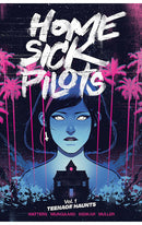 Home Sick Pilots vol 01 Teenage Haunts tp
