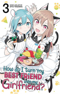 How do I turn My Best Friend into My Girlfriend? vol 03