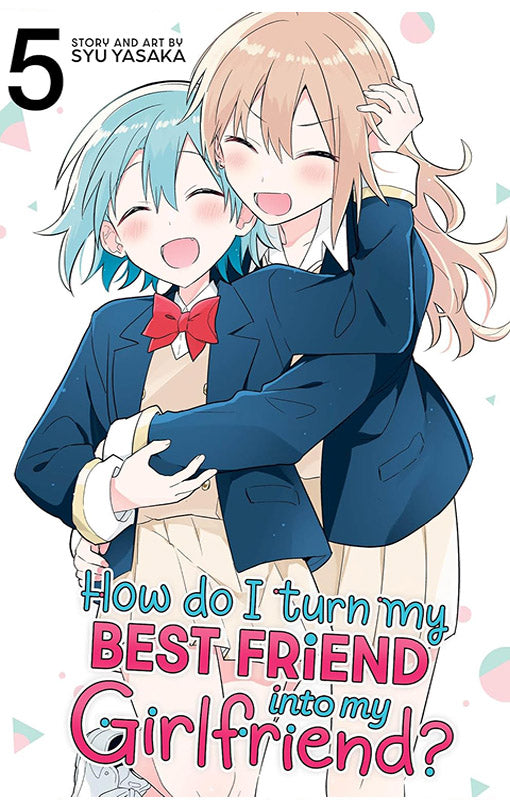 How do I turn My Best Friend into My Girlfriend? vol 05