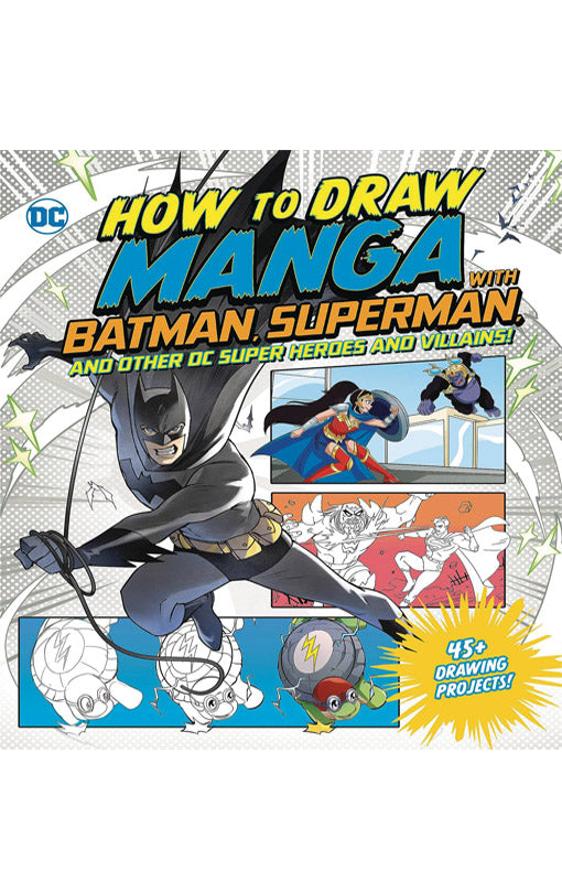 How to Draw Manga With Batman Superman and Other DC Super Heroes and Villains