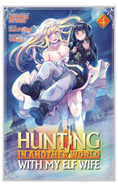 Hunting in Another World With My Elf Wife vol 04