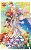 I Abandoned My Engagement Because My Sister is a Tragic Heroine, but Somehow I Became Entangled with a Righteous Prince (Manga) vol 02