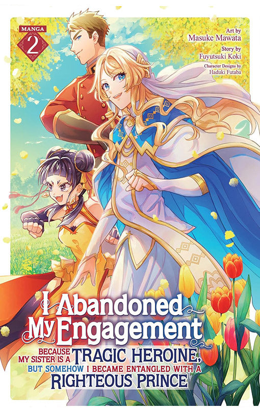 I Abandoned My Engagement Because My Sister is a Tragic Heroine, but Somehow I Became Entangled with a Righteous Prince (Manga) vol 02