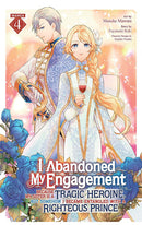 I Abandoned My Engagement Because My Sister is a Tragic Heroine, but Somehow I Became Entangled with a Righteous Prince (manga) vol 04