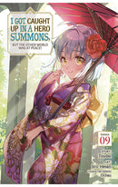 I Got Caught Up In a Hero Summons, but the Other World was at Peace (Manga) vol 09