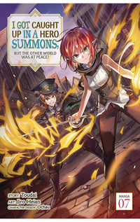 I Got Caught Up In a Hero Summons but the Other World was at Peace vol 07
