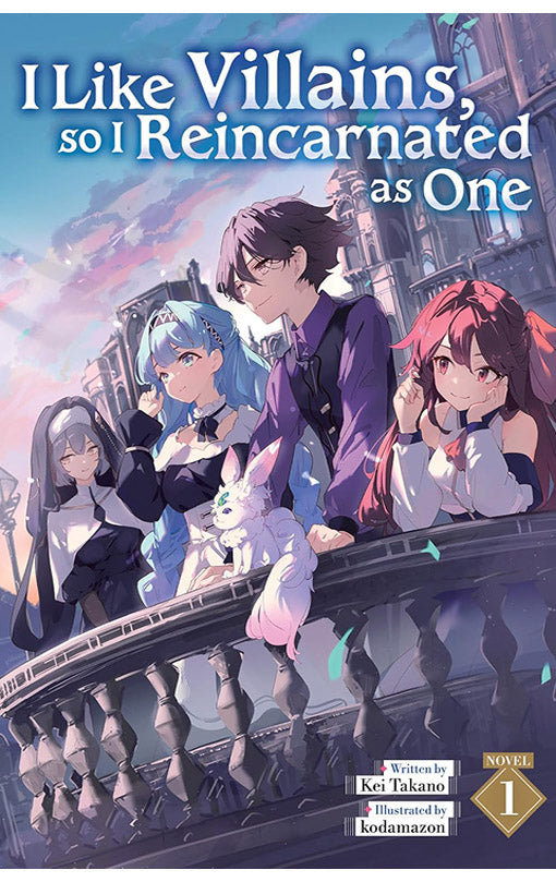 I Like Villains, so I Reincarnated as One vol 01 (light novel)