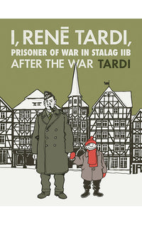 I, Rene Tardi, Prisoner of War in Stalag IIB vol 03 HC