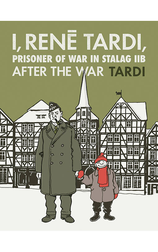 I, Rene Tardi, Prisoner of War in Stalag IIB vol 03 HC