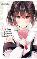 I Think I Turned My Childhood Friend Into a Girl vol 07
