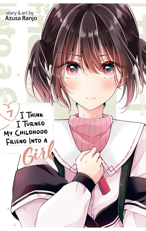 I Think I Turned My Childhood Friend Into a Girl vol 07