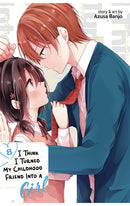 I Think I Turned My Childhood Friend Into a Girl vol 08