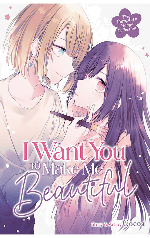 I Want You to Make Me Beautiful The Complete Manga Collection