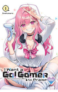 I want a Gal Gamer to Praise me vol 01