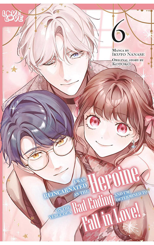 I was Reincarnated as the Heroine on the Verge of a Bad Ending, and I’m Determined to Fall in Love! vol 06