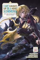I Got Caught Up In a Hero Summons, but the Other World was at Peace! vol 10 (manga)