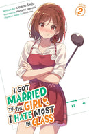I Got Married to the Girl I Hate Most in Class vol 02 (light novel)