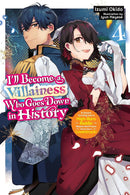 I’ll Become a Villainess Who Goes Down in History vol 04 (novel)