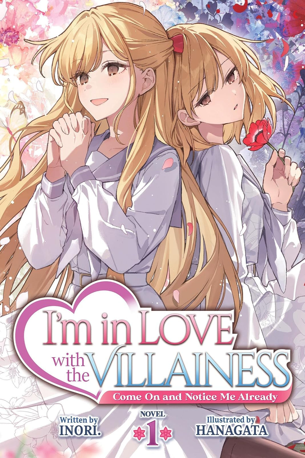 I'm in Love with the Villainess: Come On and Notice Me Already vol 01 (light novel)