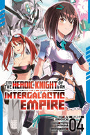 I'm the Heroic Knight of an Intergalactic Empire! vol 04 (manga)