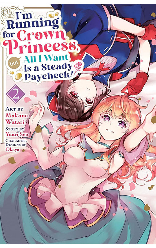 I’m Running for Crown Princess, but All I Want is a Steady Paycheck! vol 02 (manga)