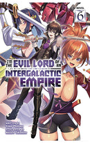 I'm the Evil Lord of an Intergalactic Empire Light Novel vol 06