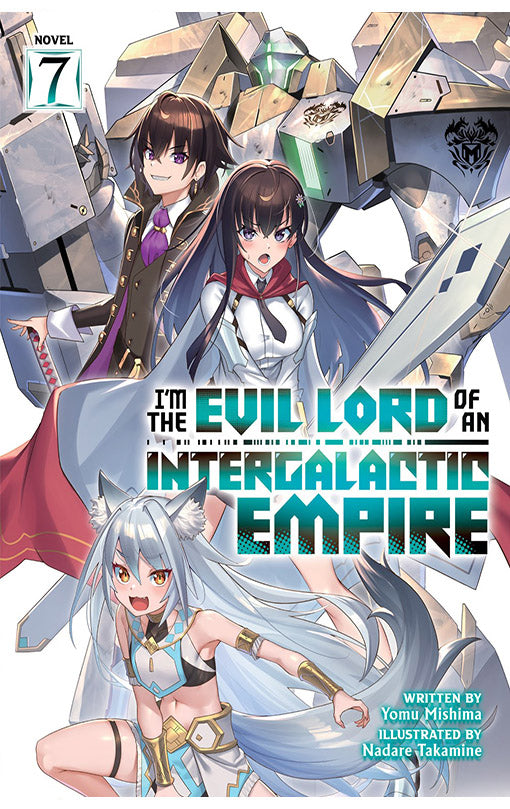 I’m the Evil Lord of an Intergalactic Empire vol 07 (Light Novel)