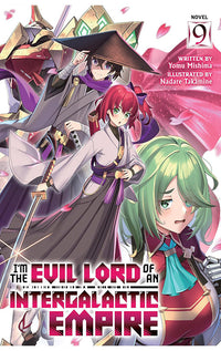 I’m the Evil Lord of an Intergalactic Empire vol 09 (light novel)