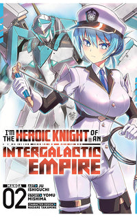 I'm the Heroic Knight of an Intergalactic Empire! vol 02 (manga)