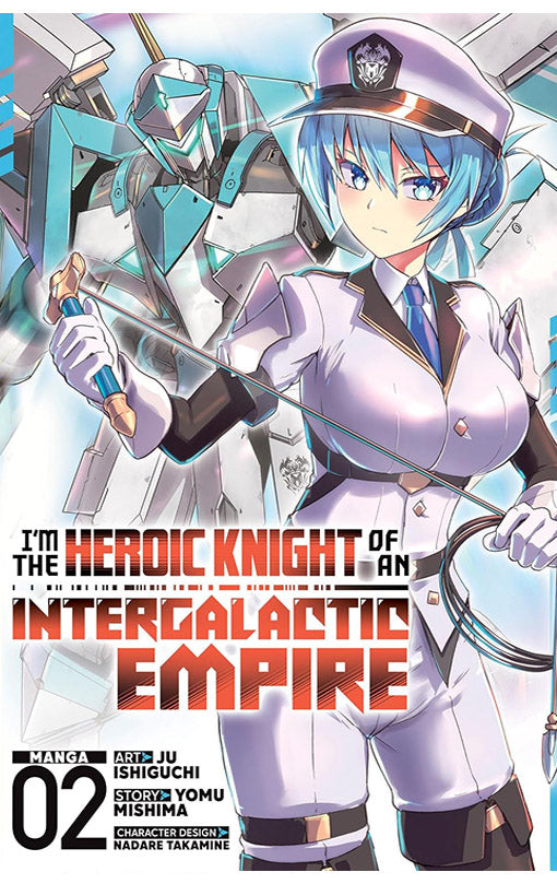 I'm the Heroic Knight of an Intergalactic Empire! vol 02 (manga)